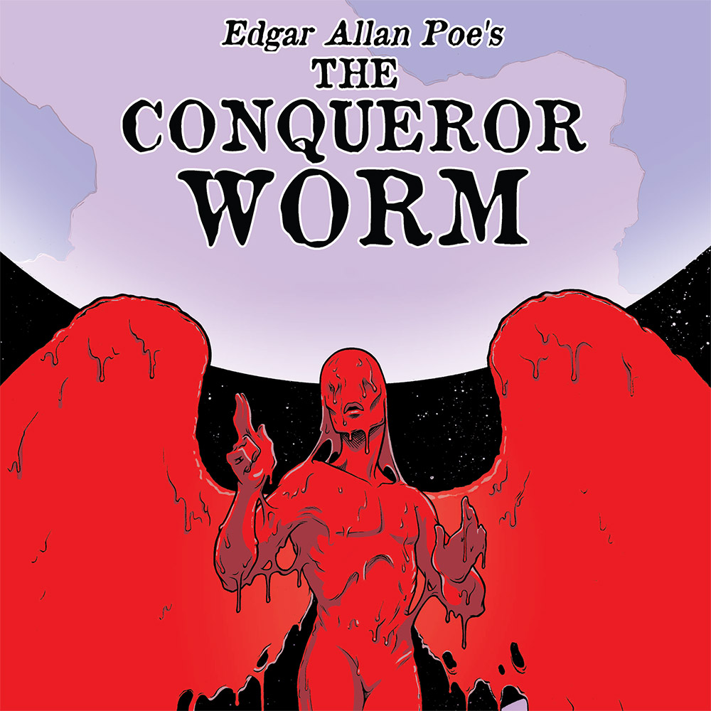 Edgar Allan Poe’s The Conqueror Worm